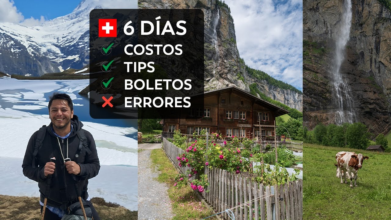6 días en los alpes suizos - Costos, tips de viajes, el boleto que compré y los errores que cometí.