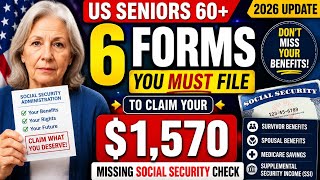 US Seniors 60+ File These 6 Forms in 2026 | Claim Missing Social Security Benefits & SSI Payments