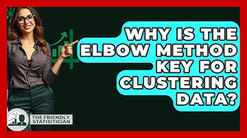 Why Is The Elbow Method Key For Clustering Data? - The Friendly Statistician