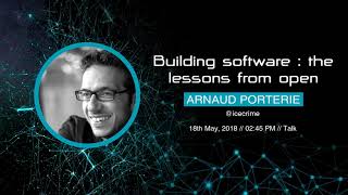 Arnaud Porterie - Building software : the lessons from open source - NewCrafts 2018