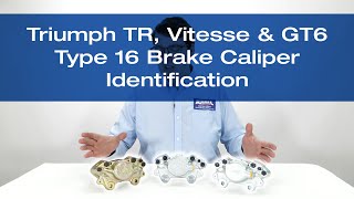 Triumph TR, Vitesse &amp; GT6 - Type 16 Brake Caliper Identification