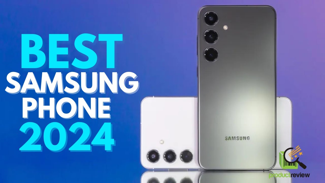 Top 5 Best Samsung Phones In 2024 - Don’t Buy one Before Watching This ...