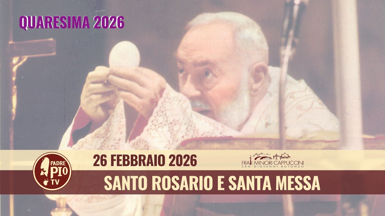 Santo Rosario e Santa Messa - 26 febbraio 2026 (fr Carlo M Laborde)