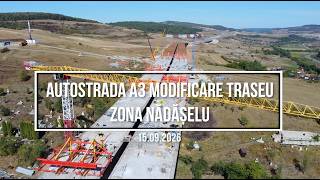Autostrada A3 Nãdãșelu - Mihãiești | Ep. 12 | Modificare traseu Nãdãșelu - 15.09.2026