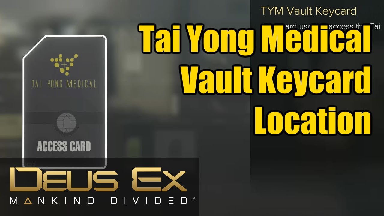 Deus Ex Tai Yong Medical Vault Keycard Location | Deus Ex Mankind Divided