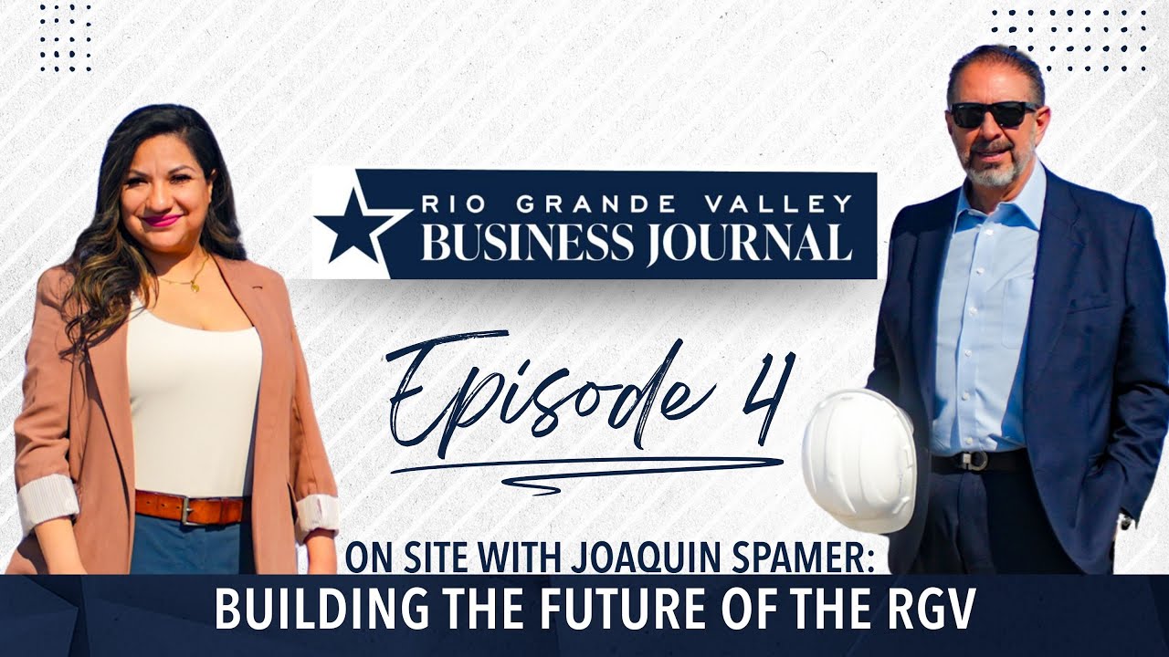 On Site with Joaquin Spamer: Building the Future of the RGV 🏗️🎙️