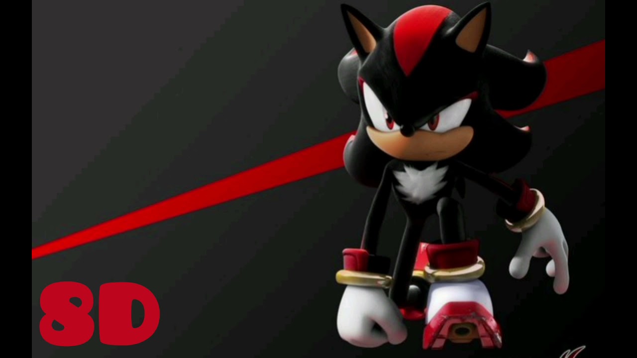 8D Shadow The Hedgehog - I Am All Of Me