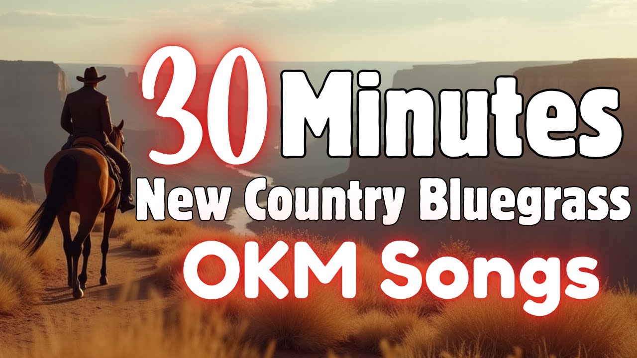 30 MINS COUNTRY BLUEGRASS OKM SONGS by ACQ Records
