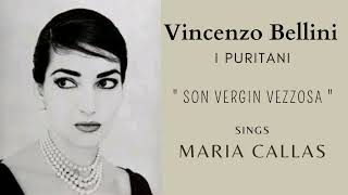 Vincenzo Bellini - I puritani - " Son vergin vezzosa", Maria Callas
