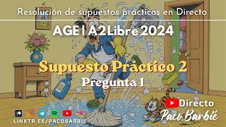🔴DIRECTO | SUPUESTO PRÁCTICO 2 - AGE A2 Libre desarrollo 2024 - Roña por un tubo - Pregunta 1