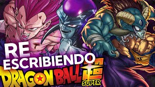 REESCRIBIENDO todo DRAGON BALL SUPER EN 2025 Parte 2