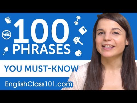 100 શબ્દસમૂહો દરેક અંગ્રેજી શિખાઉ માણસને જાણવું આવશ્યક છે