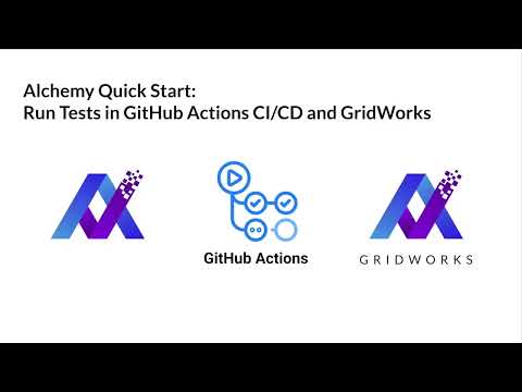 Alchemy QuickStart - GitHub Actions CICD and GridWorks