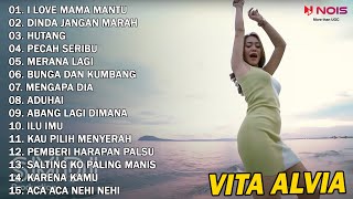VITA ALVIA 'I LOVE MAMA MANTU' FULL ALBUM | LAGU TERPOPULER 2022  DINDA JANGAN MARAH