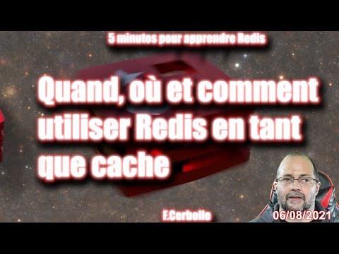 08 - Pourquoi, quand, où et comment utiliser Redis en tant que cache selon le but ?