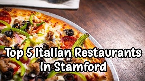 Best Italian Restaurants in Stamford CT!!!