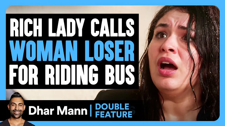 RICH LADY Calls Woman Loser For RIDING BUS  &  MARRIED COUPLE Gets DIVORCE On AIRPLANE | Dhar Mann - DayDayNews