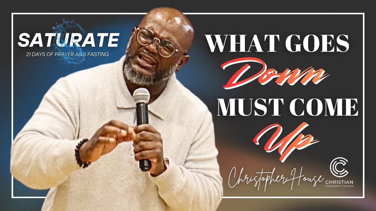 SATURATE: What Goes Down Must Come Up || Dr. Christopher A. House