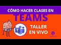 CÓMO HACER UNA CLASE VIRTUAL EN TEAMS I Taller Teams Cerebrote 2021 │ EXITOSO