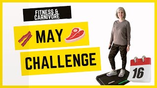 May Fitness & Carnivore Challenge! May 16, 2024