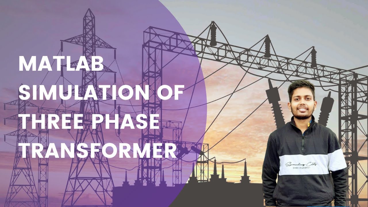 MATLAB SIMULATION OF THREE PHASE TRANSFORMER | MATLAB TUTORIAL FOR ...
