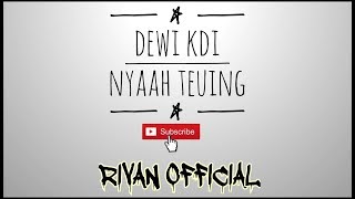 Dewi KDI - Nyaah Teuing