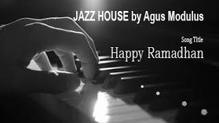 Happy Ramadhan - Jazz House (original song)