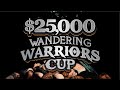 $25,000 Wandering Warriors Cup Trailer