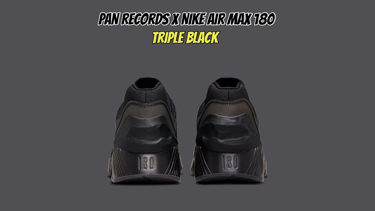 PAN Records x Nike Air Max 180 Triple Black - YouTube