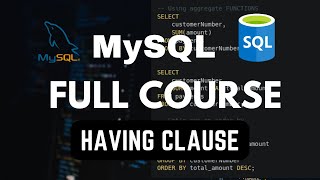 HAVING CLAUSE  | MySQL Tutorial For Beginners | Full Database Course | pt.6