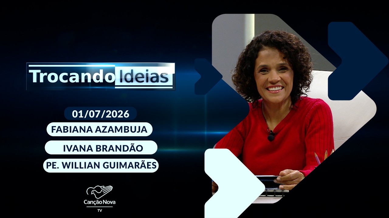 Trocando Ideias com Fabiana Azambuja, Ivana Brandão e Padre Willian Guimarães - 01/07/2026