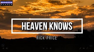 Heaven Knows - Rick Price (Lyrics Video)