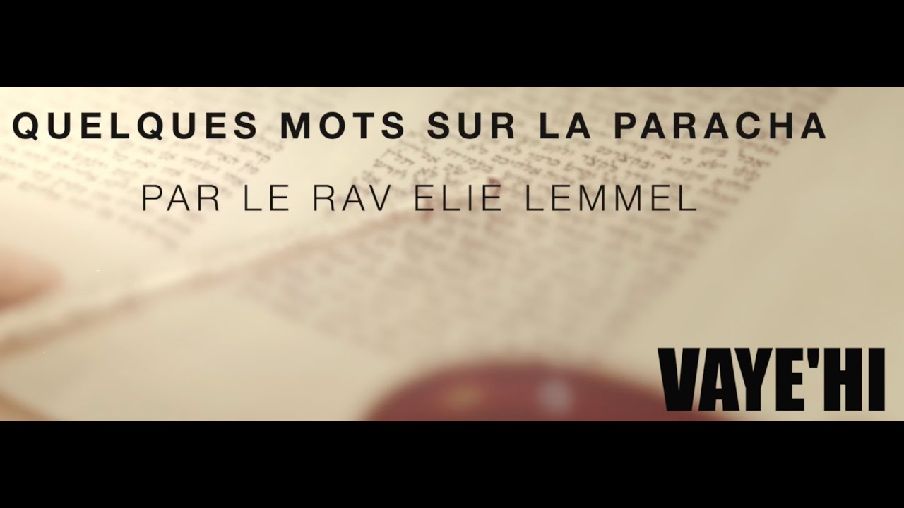 Comment bénir quelqu'un ? - Rav Elie Lemmel - Paracha Vaye'hi