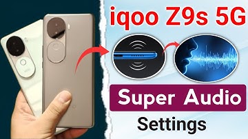 iqoo z9s super audio sound settings !! iqoo z9s full sound settings !! iqoo z9s 5g