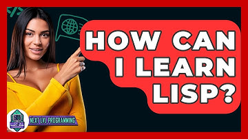 How Can I Learn Lisp? - Next LVL Programming