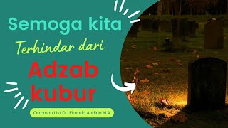 Agar selamat dari adzab kubur l ustadz Dr. Firanda Andirja M.A
