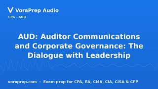AUD: Auditor Communications and Corporate Governance: The Dialogue with Leadership | VoraPrep Audio