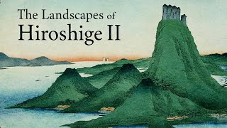 The Landscapes of Hiroshige II