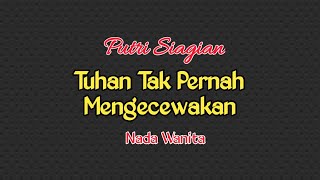 Putri Siagian. Tuhan Tak Pernah Mengecewakan. Karaoke Rohani.