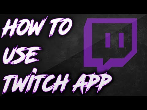 How to use Twitch App 2017