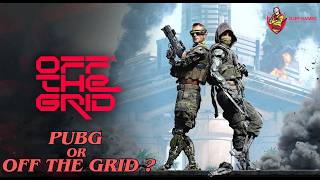 PUBG or OFF THE GRID Gameplay Off The Grid Early Access #offthegrid