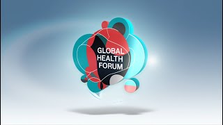 GLOBAL HEALTH FORUM