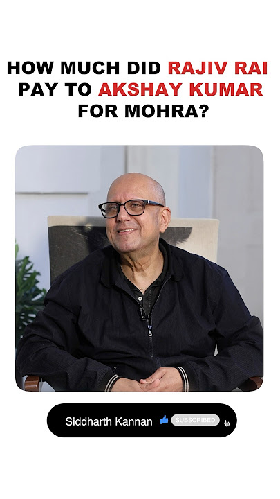 How much did Rajiv Rai pay to Akshay Kumar for Mohra?