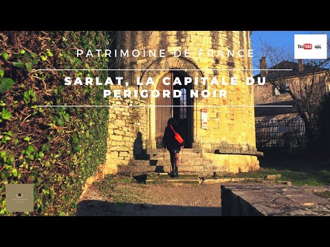 SARLAT LA CANEDA, LA CAPITALE DU PERIGORD NOIR EN DORDOGNE