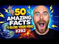 50 AMAZING Facts to Blow Your Mind! 292