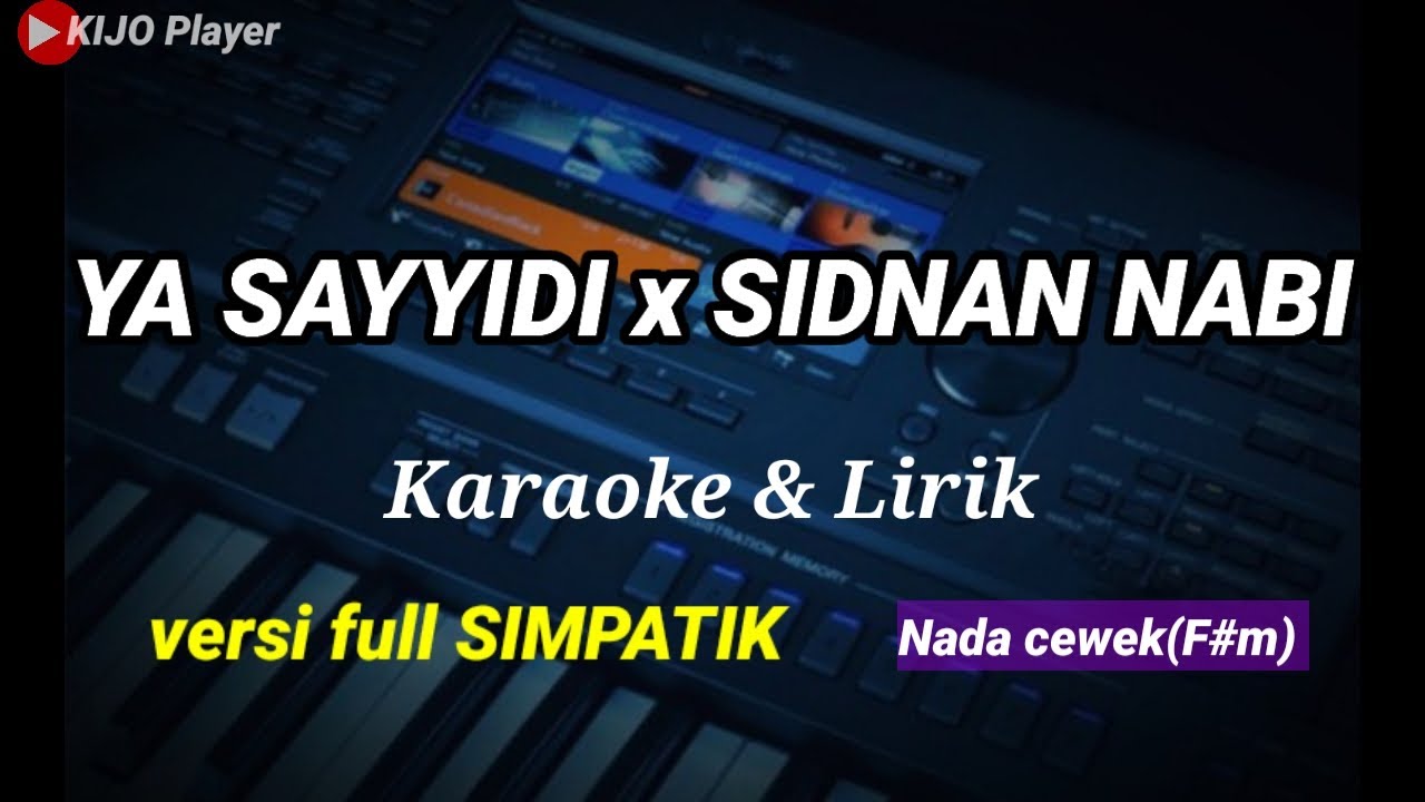 YA SAYYIDI X SIDNAN NABI || Karaoke & lirik || versi full SIMPATIK || nada cewek(F#m)