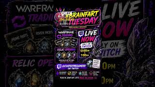 🧠💥 #BrainFartTuesday is LIVE 💥🧠Warframe trading 🔁 relic opening 🔓 and pure chaos 😂🎮 LIVE 12PM–7PM👉