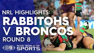 NRL Highlights: South Sydney Rabbitohs v Brisbane Broncos - Round 8 | NRL on Nine