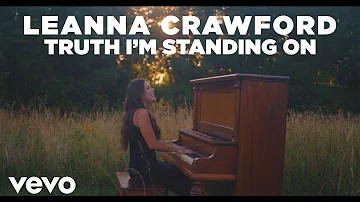 Leanna Crawford - Truth I'm Standing On (Official Music Video)