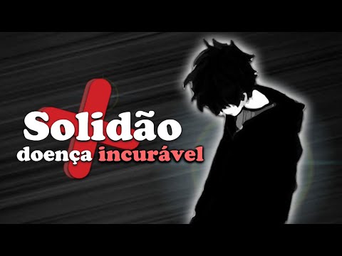 Vídeo: Solidão Na Doença